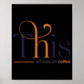 Poster Modern This Elf Runs On Coffee Holiday T Shirt (Devant)