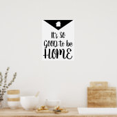 Poster Moderne C'est tellement bon d'être chez soi Noir & (Cuisine)