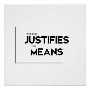 Poster MODERNE cite : end justifie les moyens