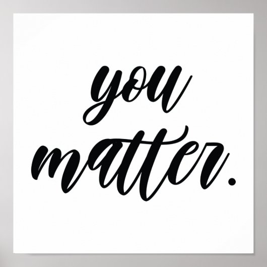 Poster Moderne Vous Comptez Motivation Positive Citation (Devant)