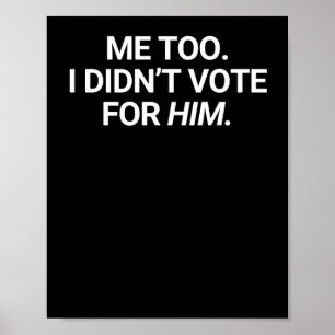 Poster Moi aussi je n'ai pas voté pour lui