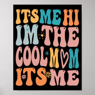 Poster Moi Bonjour Je Suis La Maman Cool C'Est Moi Fête D