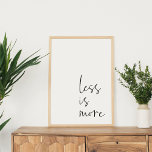 Poster Moins c'est Plus | Citation Inspirationnelle Minim<br><div class="desc">Apportez calme et équilibre à votre maison ou à votre bureau avec ce Moins c'est plus Citer Typographie Moderne minimaliste Mur Art</div>