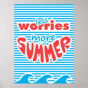 Poster Moins D'Inquiétudes, Plus D'Été, Avec Des Vagues