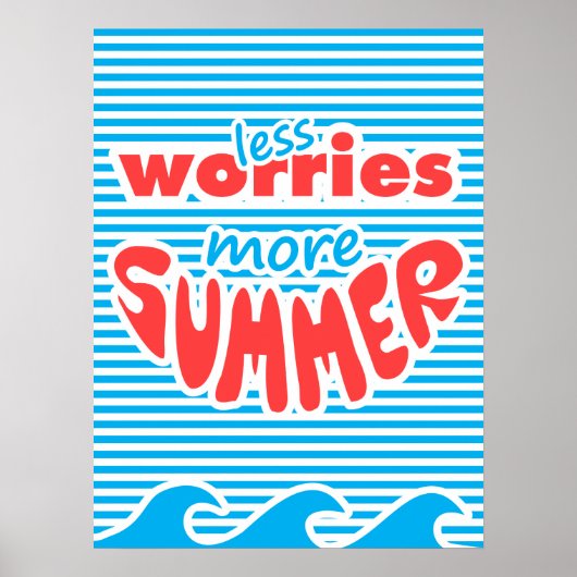 Poster Moins D'Inquiétudes, Plus D'Été, Avec Des Vagues (Devant)