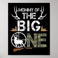 Mommy Of The Big One Birthday Boy Deer Hunter Camo