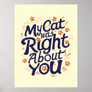 Poster Mon chat avait raison à votre sujet – Amateur de c