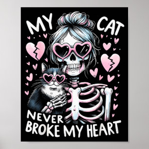 Poster Mon chat n'a jamais brisé mon cœur drôle squelette