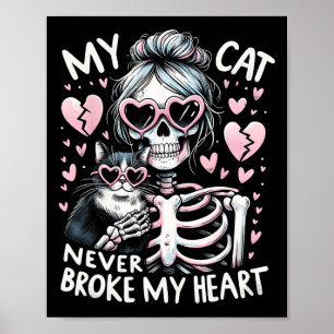 Poster Mon chat n'a jamais brisé mon cœur Funny Skeleton
