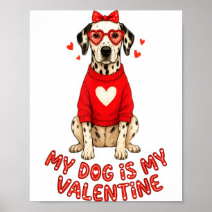 Poster Mon chien est mon Saint-Valentin Dalmatien Cœur Gl