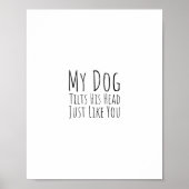 Poster Mon Chien Tille Sa Tête Comme Toi (Devant)