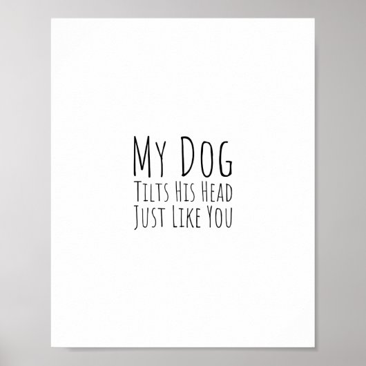 Poster Mon Chien Tille Sa Tête Comme Toi (Devant)