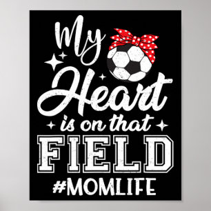 Poster Mon cœur est sur ce terrain Soccer Mom Fête des mè