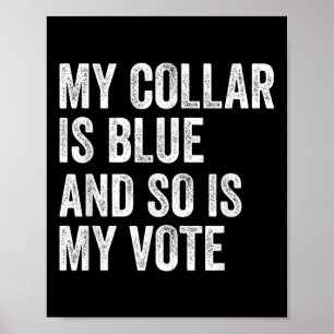 Poster Mon Col Est Bleu, Tout Comme Mon Vote Démocrate