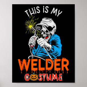 Poster Mon costume de soudure Halloween Horror Welder Too