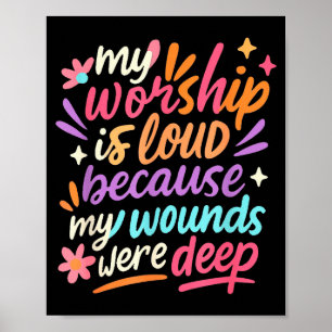 Poster Mon culte est bruyant parce que mes blessures étai