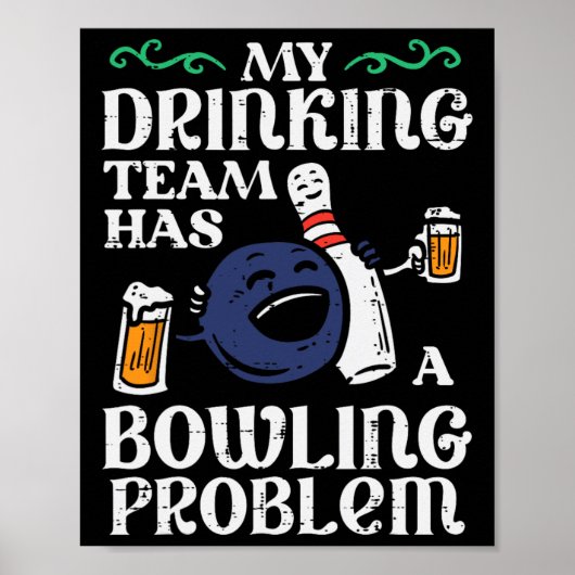Poster Mon Équipe A Un Problème De Bowling Drôle Bowler P (Devant)