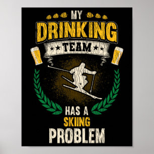 Poster Mon équipe de boisson a un problème de ski drôle S