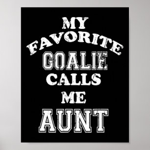 Poster Mon Goalie Préférée M'Appelle Tante Soccer Hockey