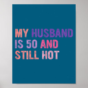 Poster Mon mari 50 ans toujours sexy, mari 50ème annivers
