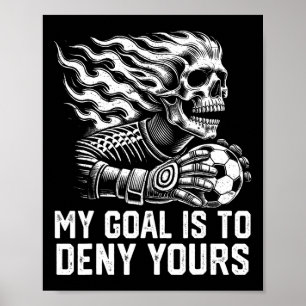 Poster Mon objectif est de nier le vôtre Gardien de but d