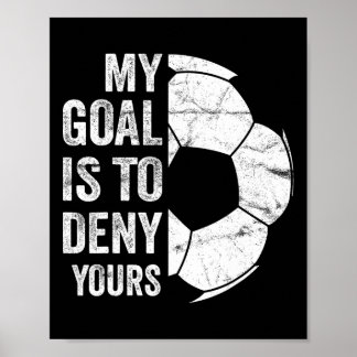 Poster Mon objectif est de nier le vôtre - Gardien de foo