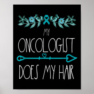 Poster Mon Oncologiste fait mes cerveaux de cancer de l'o
