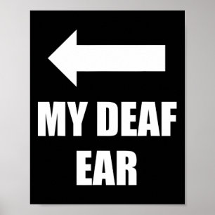 Poster Mon Oreille Droite Sourde Est Sourde