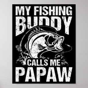 Poster Mon pote de pêche m'appelle Papaw Fête des Pères P