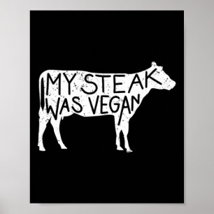 Poster Mon Steak Était Vegan - Amusant anti-végétalien St