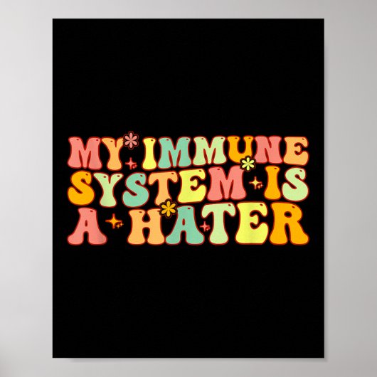 Poster Mon Système Immunitaire Est Une Maladie Chronique (Devant)