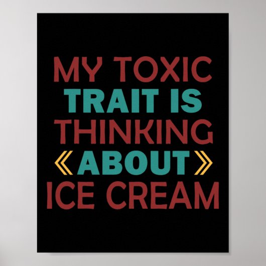 Poster Mon trait toxique est de penser à la glace (Devant)