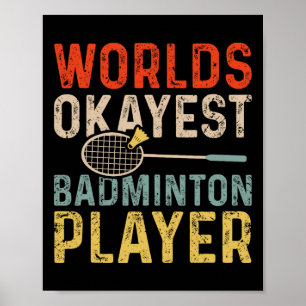 Poster Mondes Okayest Badminton Joueur Retro Badminton