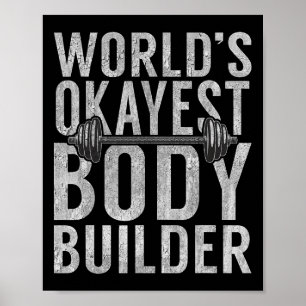 Poster Mondes Okayest Body Builder Funny Gym Workout Body