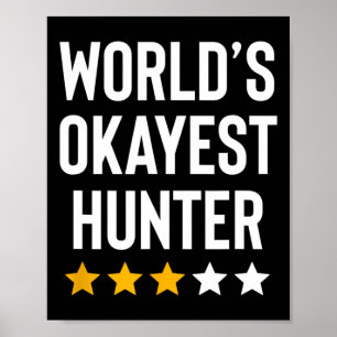 Poster Mondes Okayest Hunter Funny Hunter Papa Fête des p