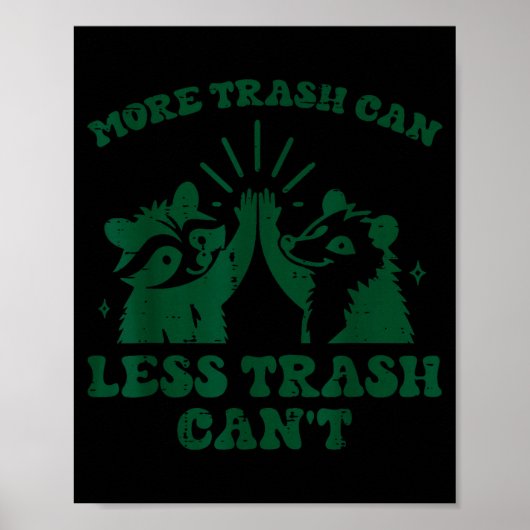 Poster More Trash Can Less Cant Raccoon Funny Saying Men  (Devant)