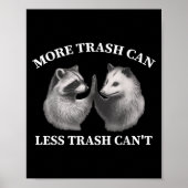 Poster More Trash Can Less Trash Can't Funny Raccoon Ossu (Devant)