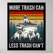 Poster More Trash Can Less Trash Can't Retro Humor Funny (Devant)