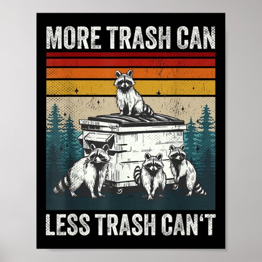 Poster More Trash Can Less Trash Can't Retro Humor Funny (Devant)