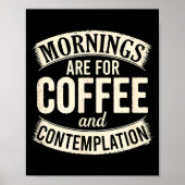 Poster Mornings Are For Coffee And Contemplation, Cute Co (Devant)
