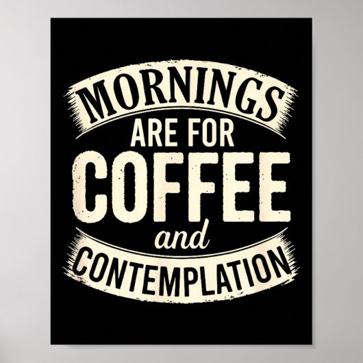 Poster Mornings Are For Coffee And Contemplation, Cute Co (Devant)