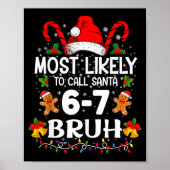 Poster Most Likely To Call Santa 6-7 Bruh Meme Funny Chri (Devant)
