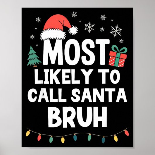 Poster Most Likely To Call Santa Bruh Christmas Funny Xma (Devant)