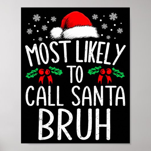 Poster Most Likely To Call Santa Bruh Funny Matching Chri (Devant)