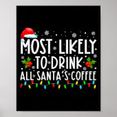 Poster Most Likely To Drink All Santas Coffee Christmas (Devant)