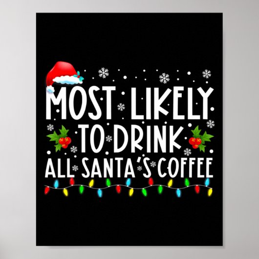 Poster Most Likely To Drink All Santas Coffee Christmas (Devant)