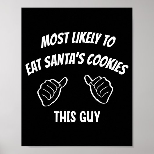 Poster Most Likely To Eat Santa's Cookies This Guy Funny  (Devant)