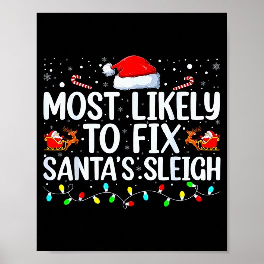 Poster Most Likely To Fix Santa's Sleigh Christmas Believ (Devant)