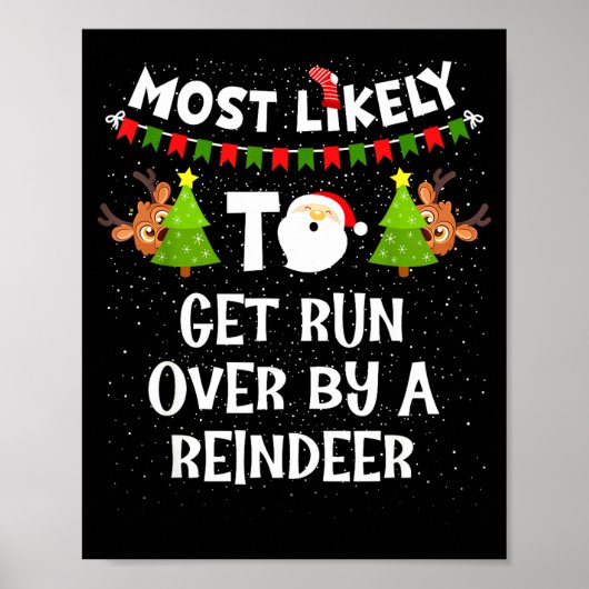 Poster Most Likely To Get Run Over By A Reindeer Funny Ch (Devant)