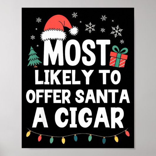 Poster Most Likely To Offer Santa A Cigar Christmas Funny (Devant)